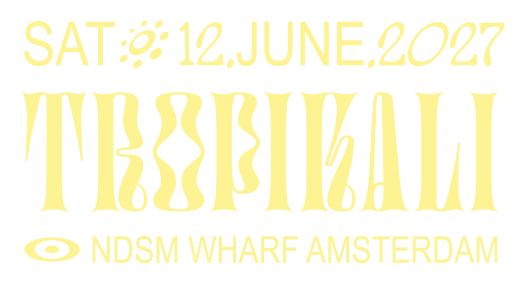 Tropikali – Saturday 12 June 2027, NDSM Wharf Amsterdam